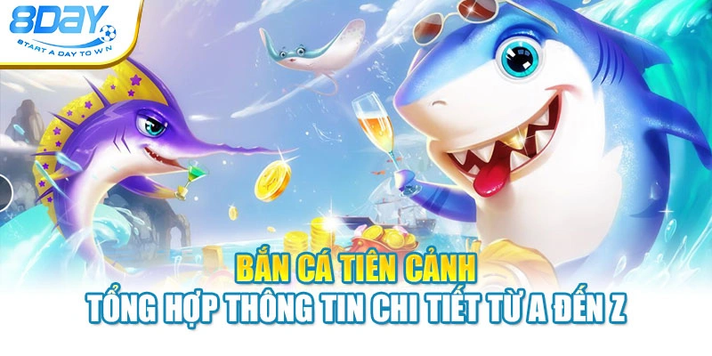 Bắn Cá Tiên Cảnh - Tổng Hợp Thông Tin Chi Tiết Từ A Đến Z