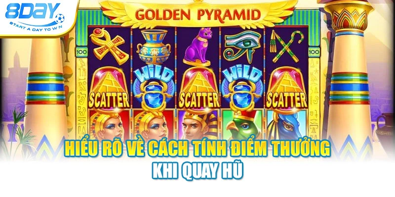 Hiểu rõ về cách tính điểm thưởng khi quay hũ