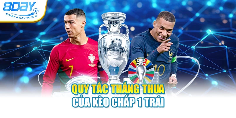 Quy tắc thắng thua của kèo chấp 1 trái